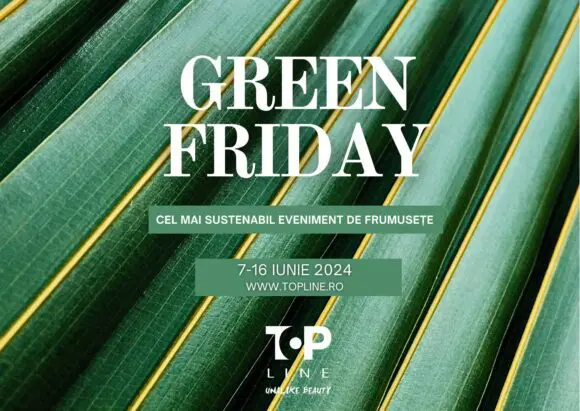Top Line se implică în protejarea planetei și lansează Green Friday