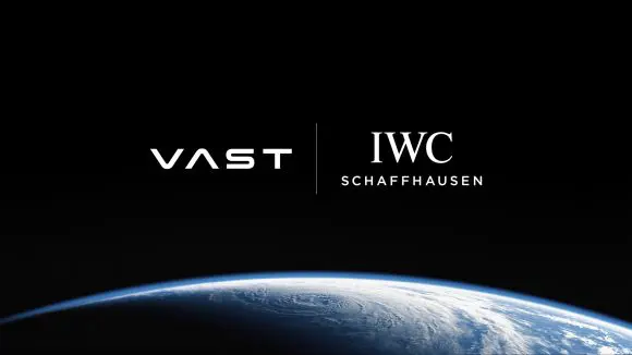 IWC Schaffhausen colaborează cu Vast pentru a dezvolta ceasuri adaptate zborurilor spațiale