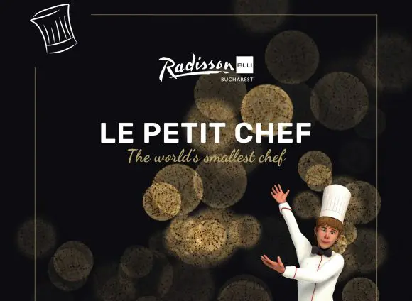 Radisson Blu Hotel aduce în exclusivitate în România experiența gastronomică de renume mondial „Le Petit Chef”